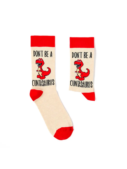 Don't Be A Cuntasaurus Socks